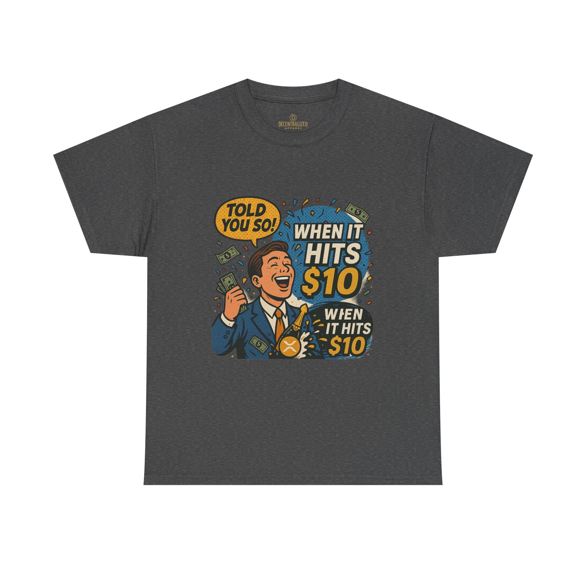 When It Hits 10 T-Shirt — Funny Crypto / Stock Trading Graphic Tee ("Told You So")