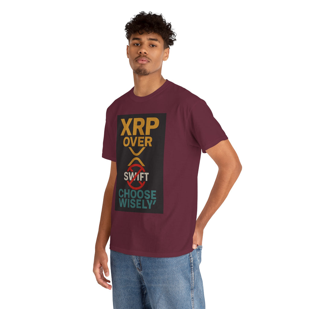 XRP Over SWIFT Choose Wisely Tee