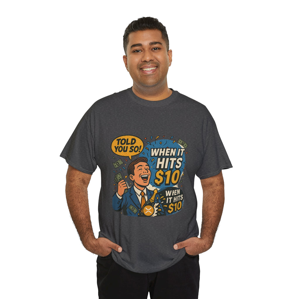 When It Hits 10 T-Shirt — Funny Crypto / Stock Trading Graphic Tee ("Told You So")