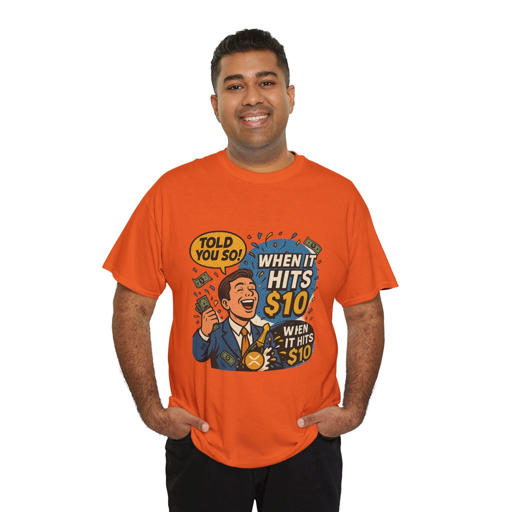 When It Hits 10 T-Shirt — Funny Crypto / Stock Trading Graphic Tee ("Told You So")