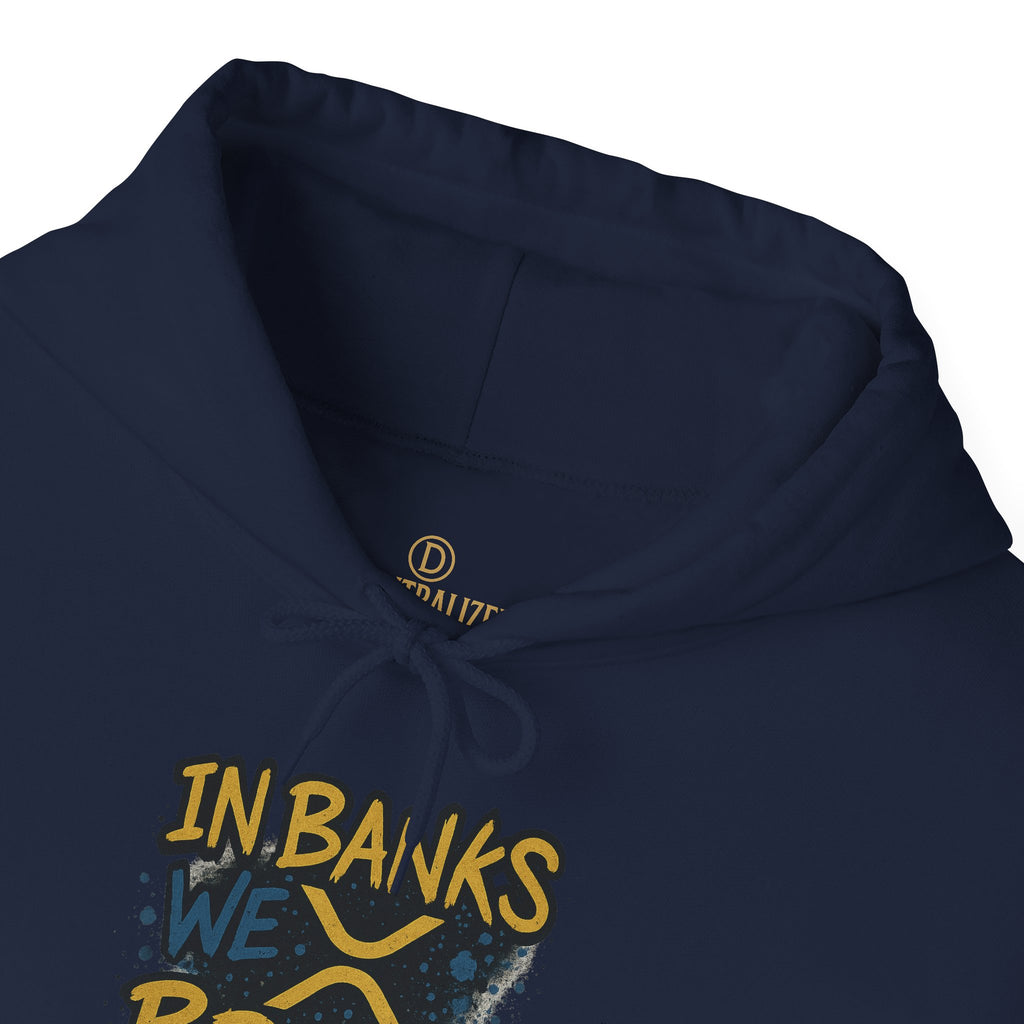 In Banks We Break Hoodie — Streetwear Graffiti Hoodie for Urban Style