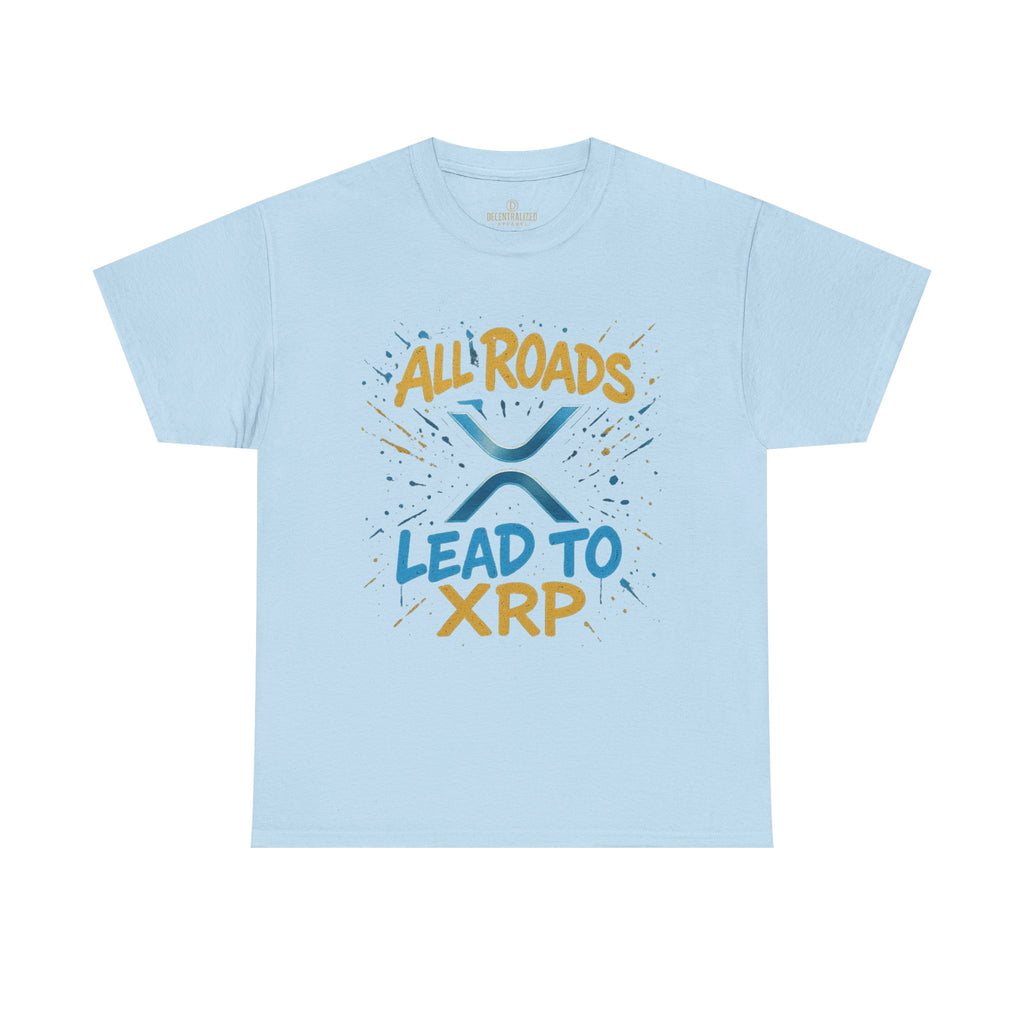 XRP Crypto Tee — "All Roads Lead to XRP" Casual Cryptocurrency Shirt
