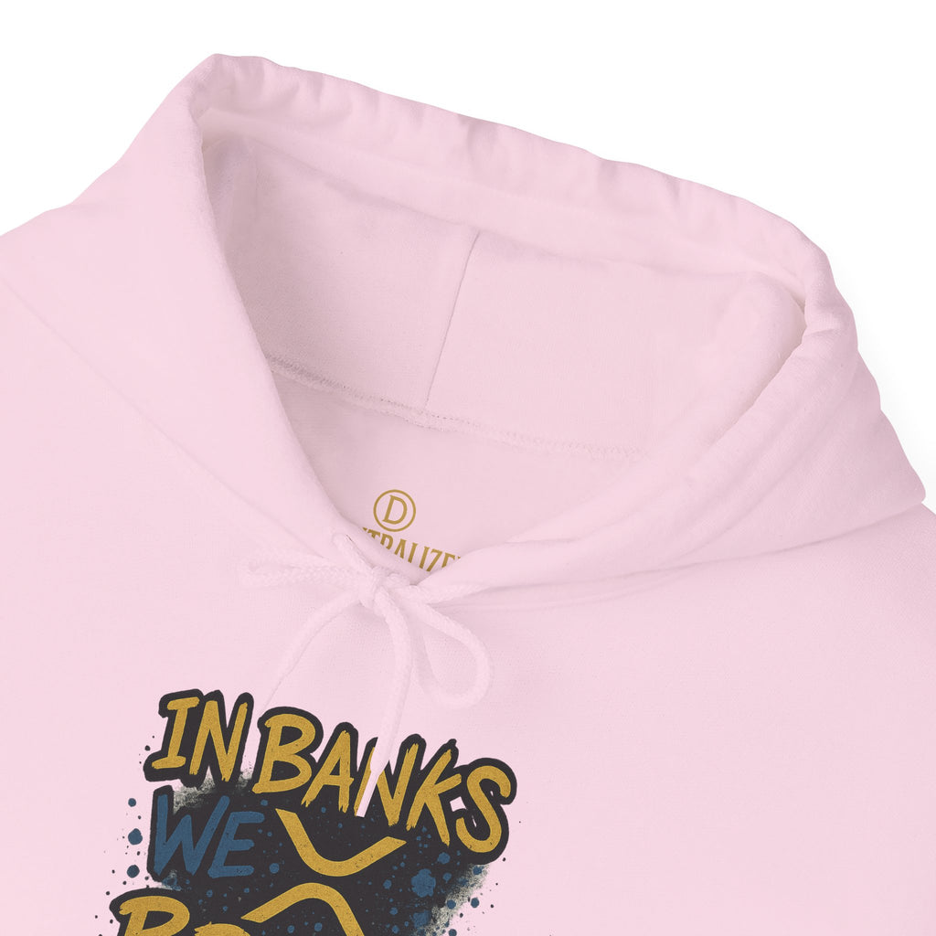 In Banks We Break Hoodie — Streetwear Graffiti Hoodie for Urban Style