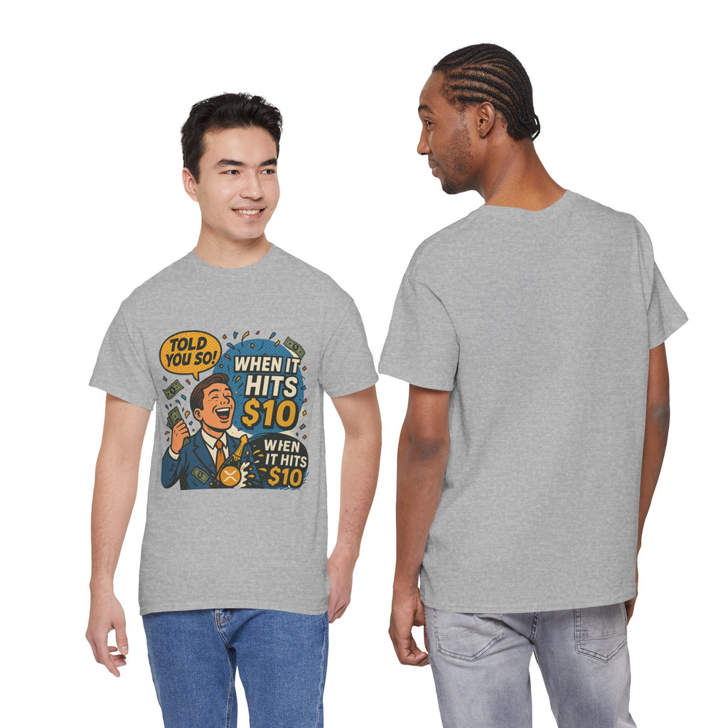 When It Hits 10 T-Shirt — Funny Crypto / Stock Trading Graphic Tee ("Told You So")