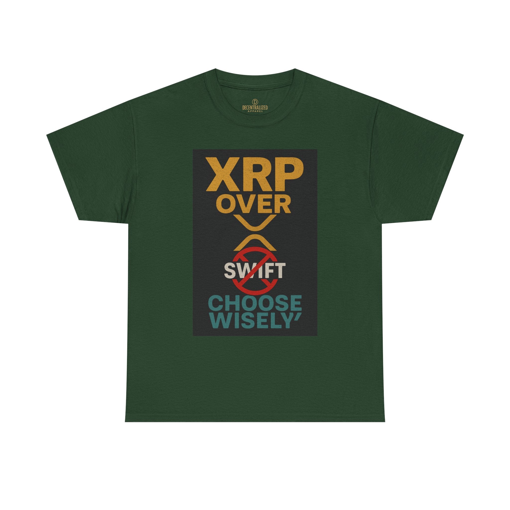 XRP Over SWIFT Choose Wisely Tee