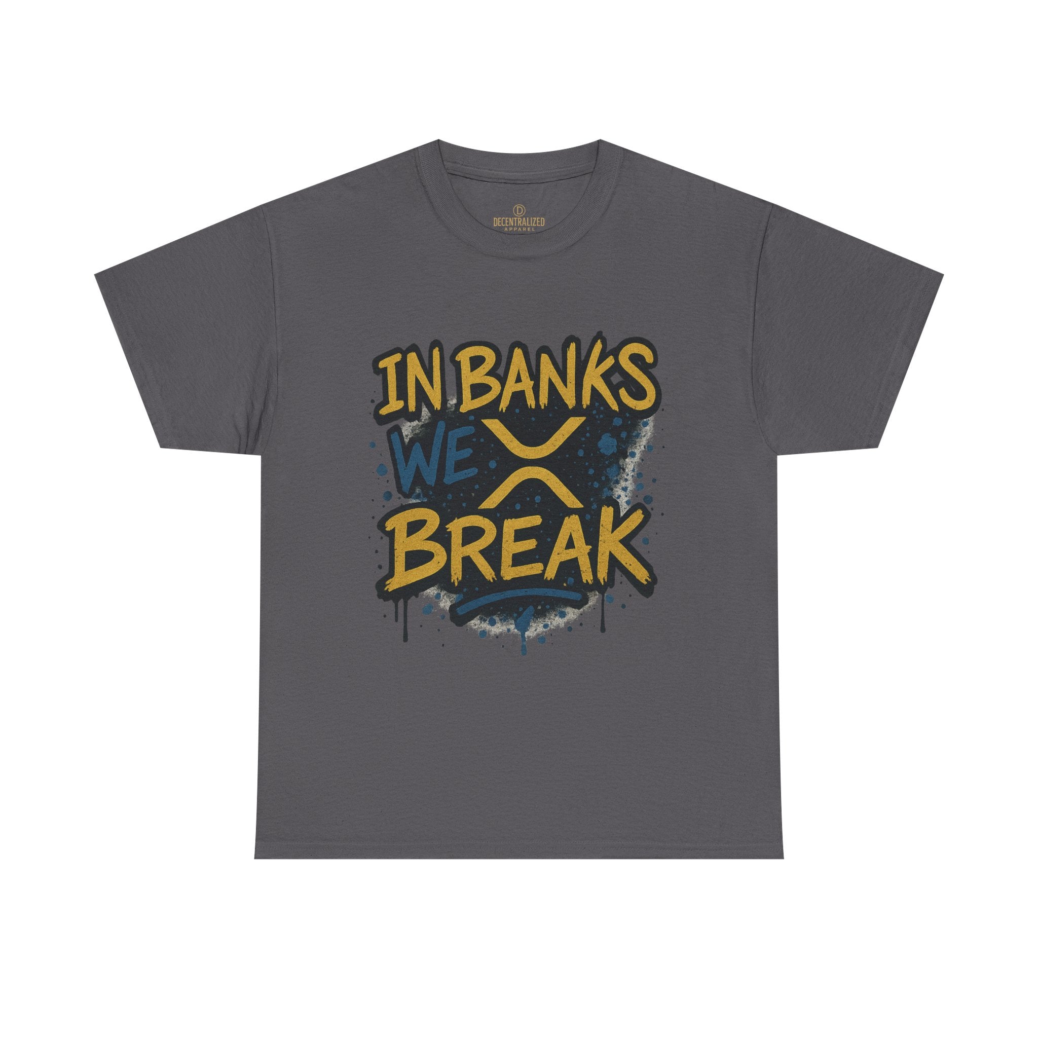 Ripple 'In Banks We Break' Graphic Tee — Crypto XRP Streetwear