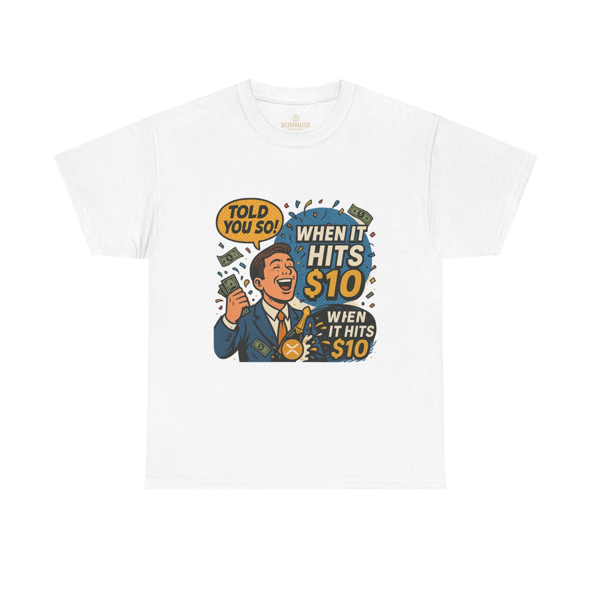 When It Hits 10 T-Shirt — Funny Crypto / Stock Trading Graphic Tee ("Told You So")