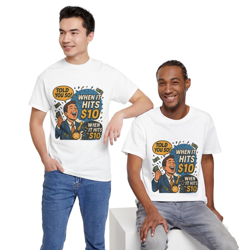 When It Hits 10 T-Shirt — Funny Crypto / Stock Trading Graphic Tee ("Told You So")