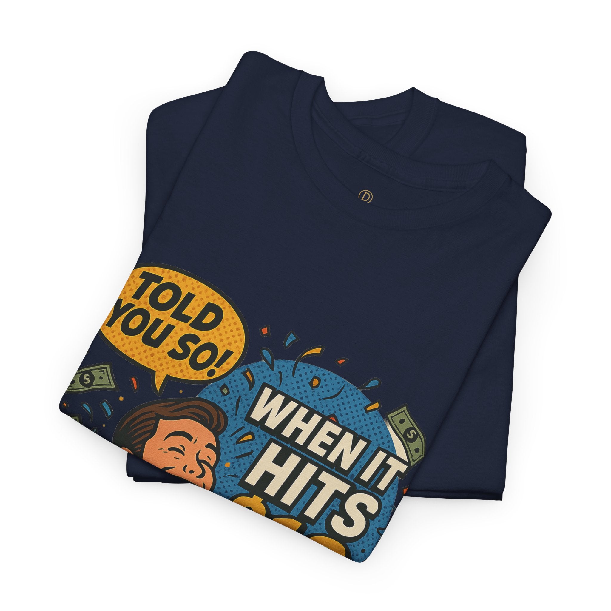 When It Hits 10 T-Shirt — Funny Crypto / Stock Trading Graphic Tee ("Told You So")