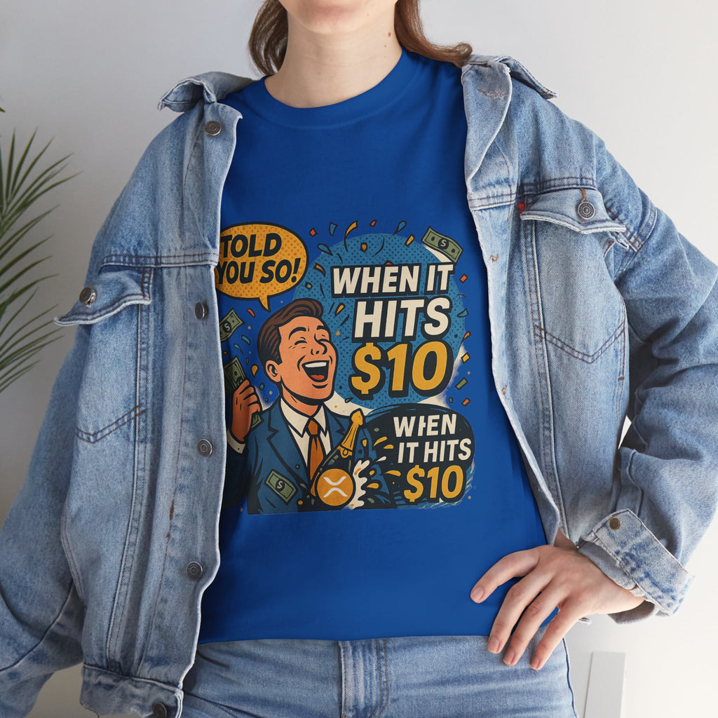 When It Hits 10 T-Shirt — Funny Crypto / Stock Trading Graphic Tee ("Told You So")