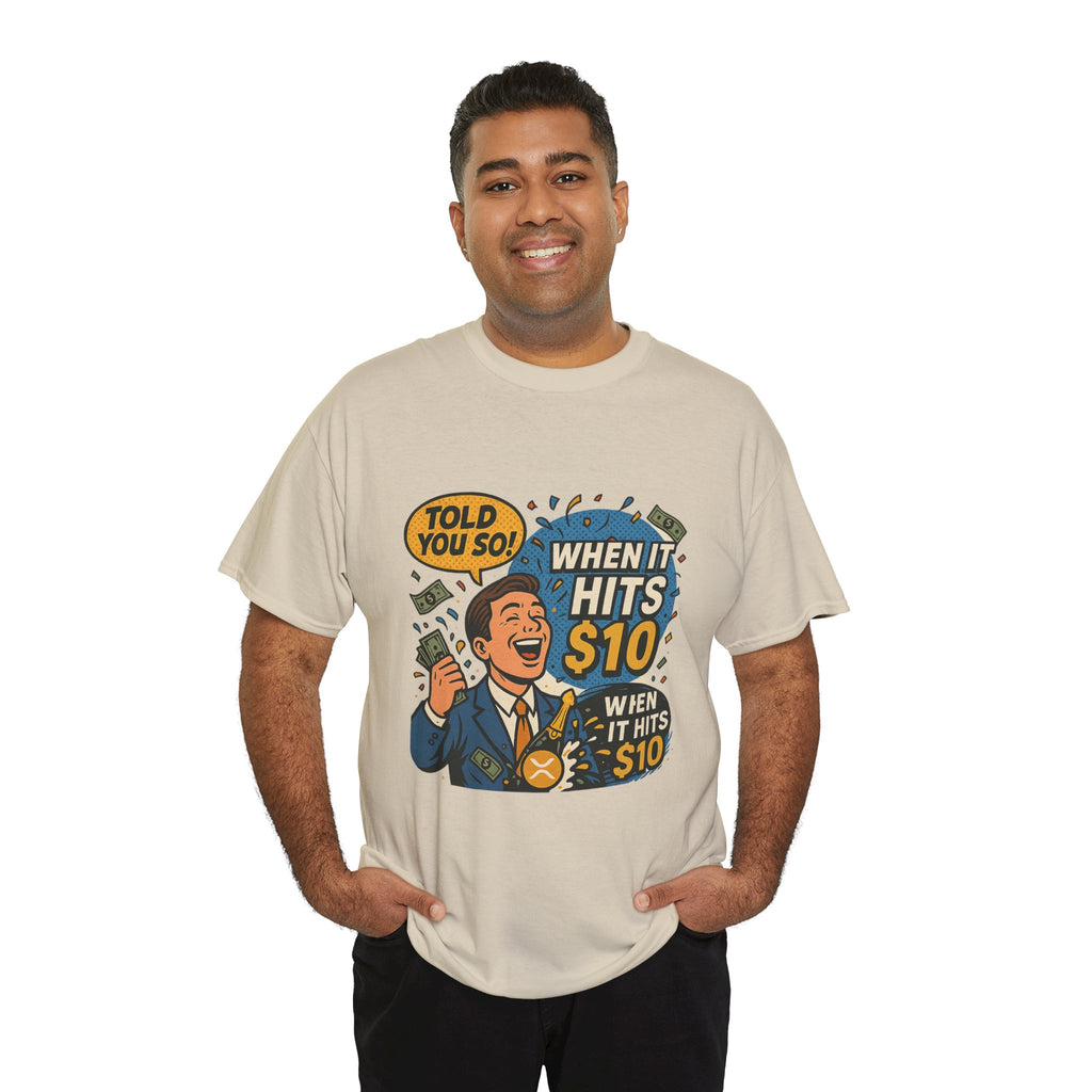 When It Hits 10 T-Shirt — Funny Crypto / Stock Trading Graphic Tee ("Told You So")