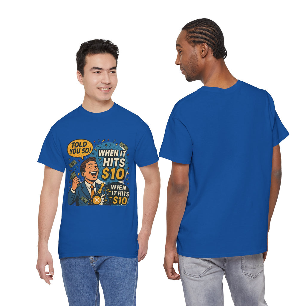 When It Hits 10 T-Shirt — Funny Crypto / Stock Trading Graphic Tee ("Told You So")