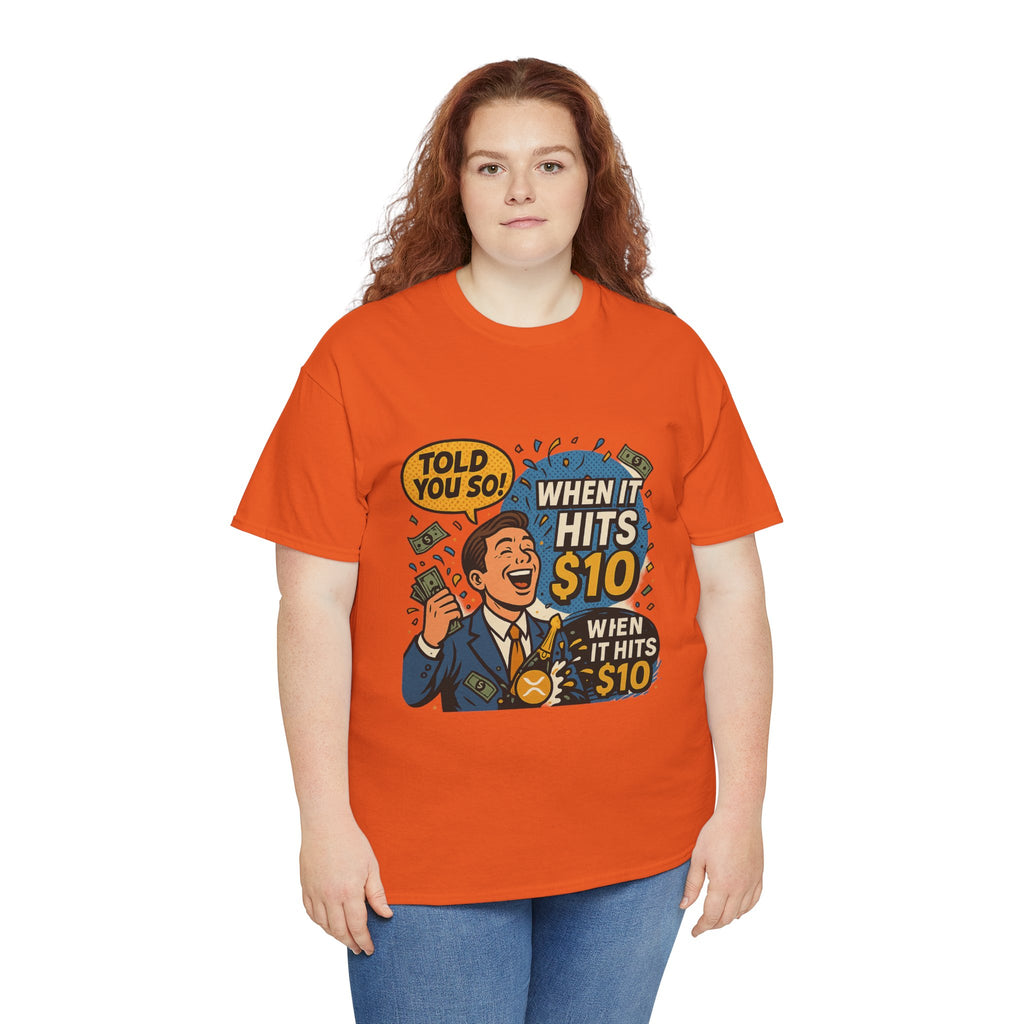 When It Hits 10 T-Shirt — Funny Crypto / Stock Trading Graphic Tee ("Told You So")