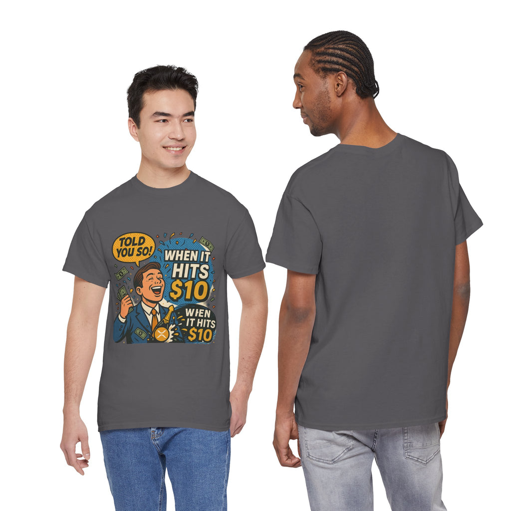 When It Hits 10 T-Shirt — Funny Crypto / Stock Trading Graphic Tee ("Told You So")