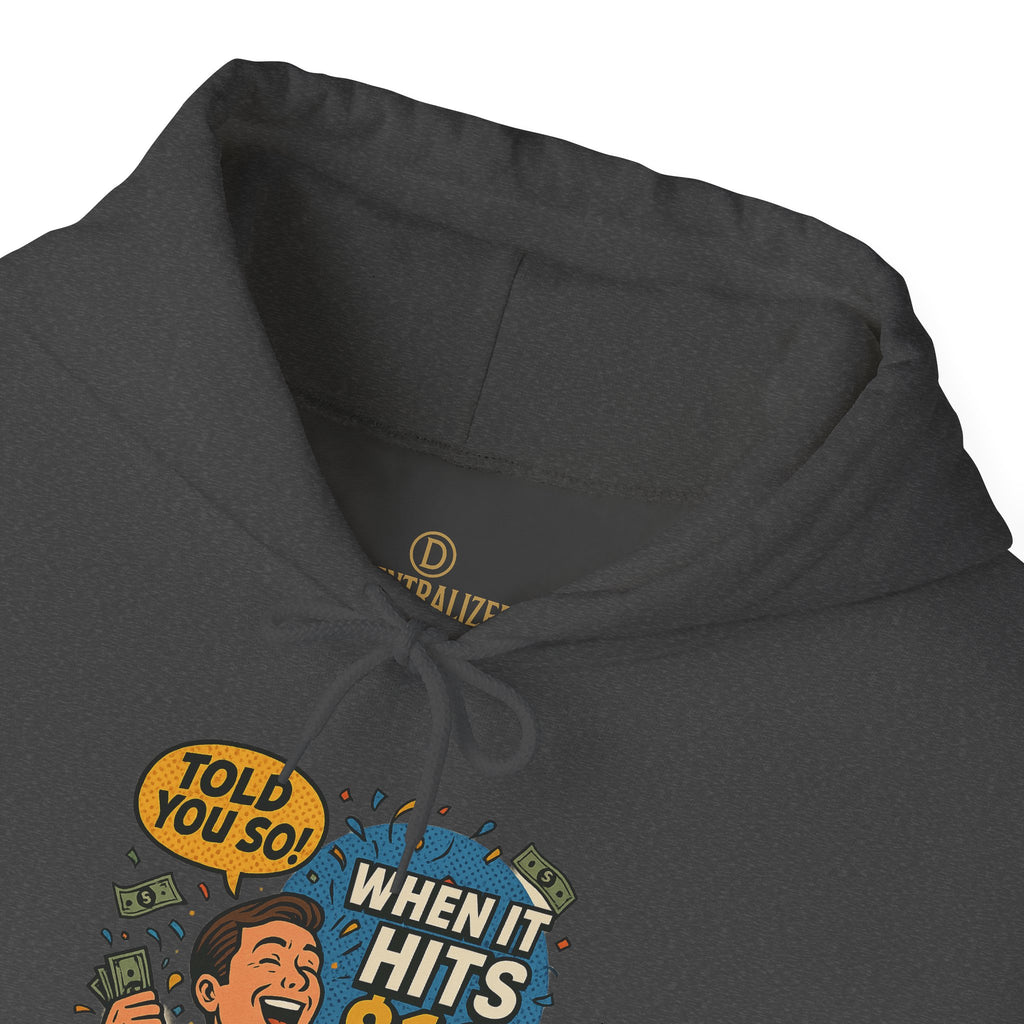Hoodie — “When it Hits 10” Funny Stock Market Meme Hoodie