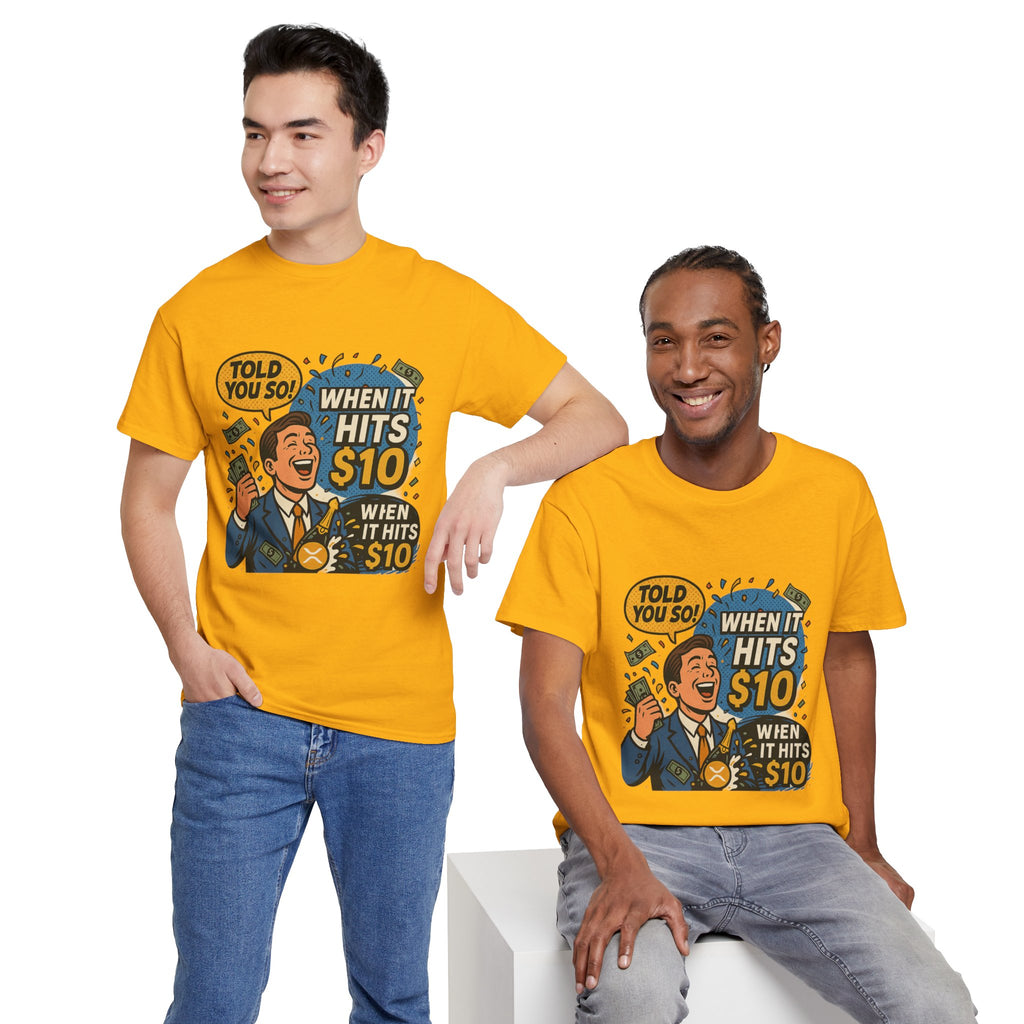When It Hits 10 T-Shirt — Funny Crypto / Stock Trading Graphic Tee ("Told You So")
