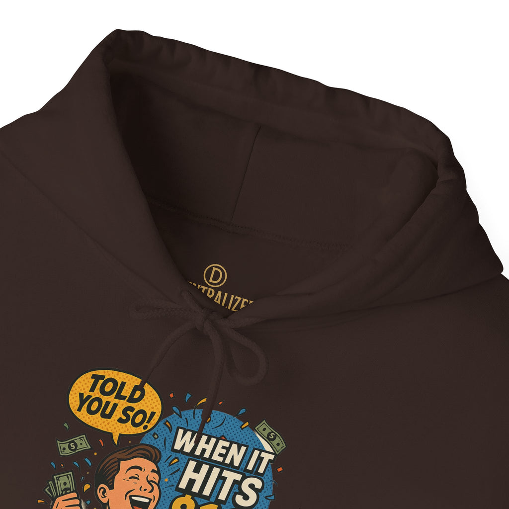 Hoodie — “When it Hits 10” Funny Stock Market Meme Hoodie