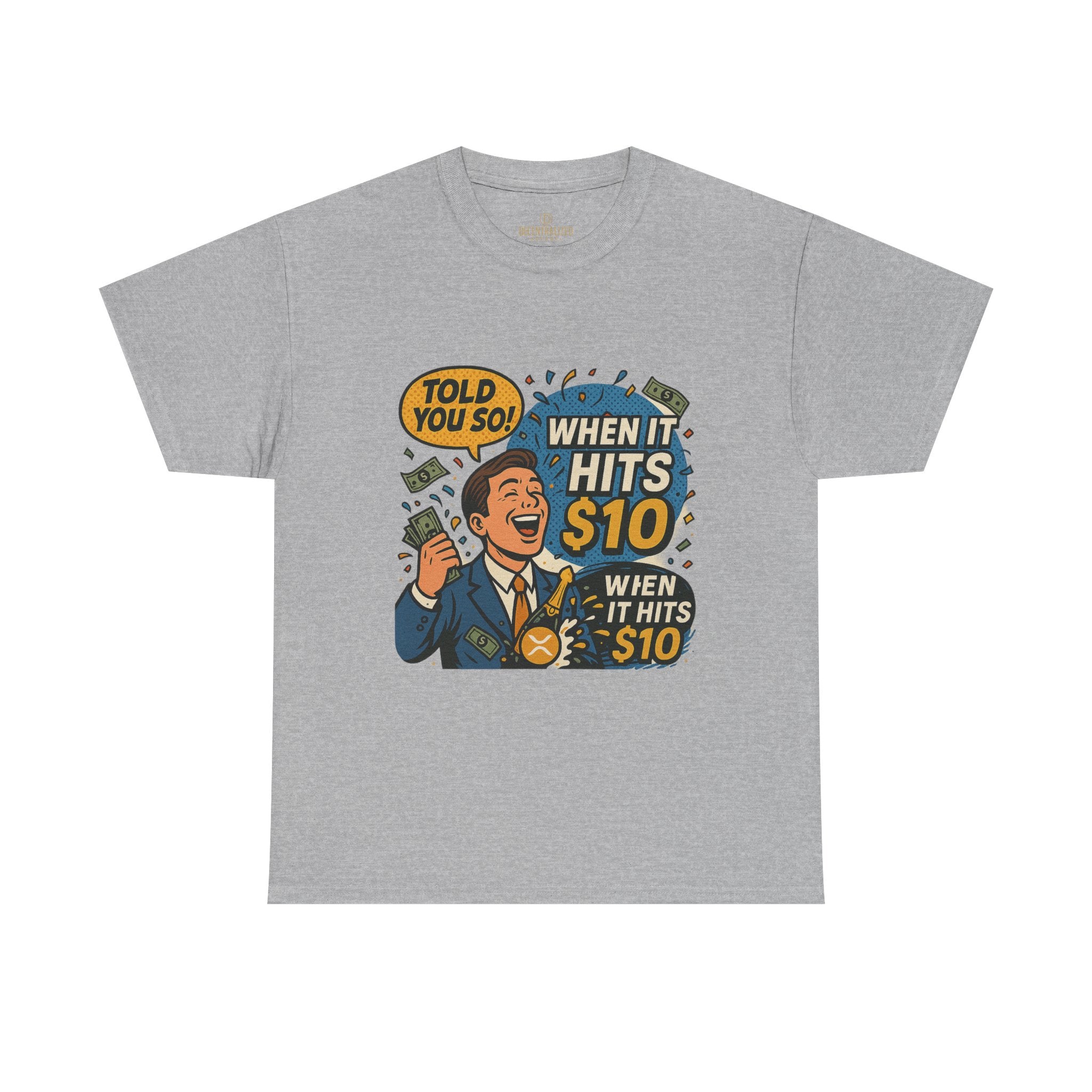 When It Hits 10 T-Shirt — Funny Crypto / Stock Trading Graphic Tee ("Told You So")