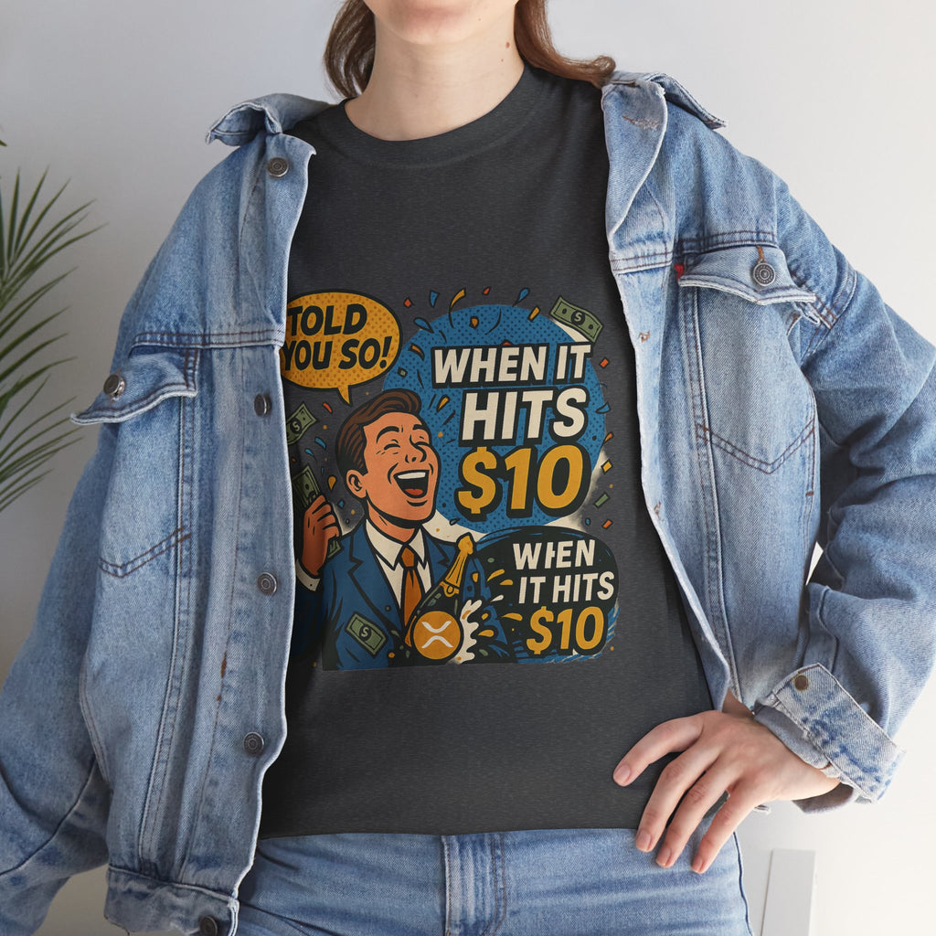 When It Hits 10 T-Shirt — Funny Crypto / Stock Trading Graphic Tee ("Told You So")