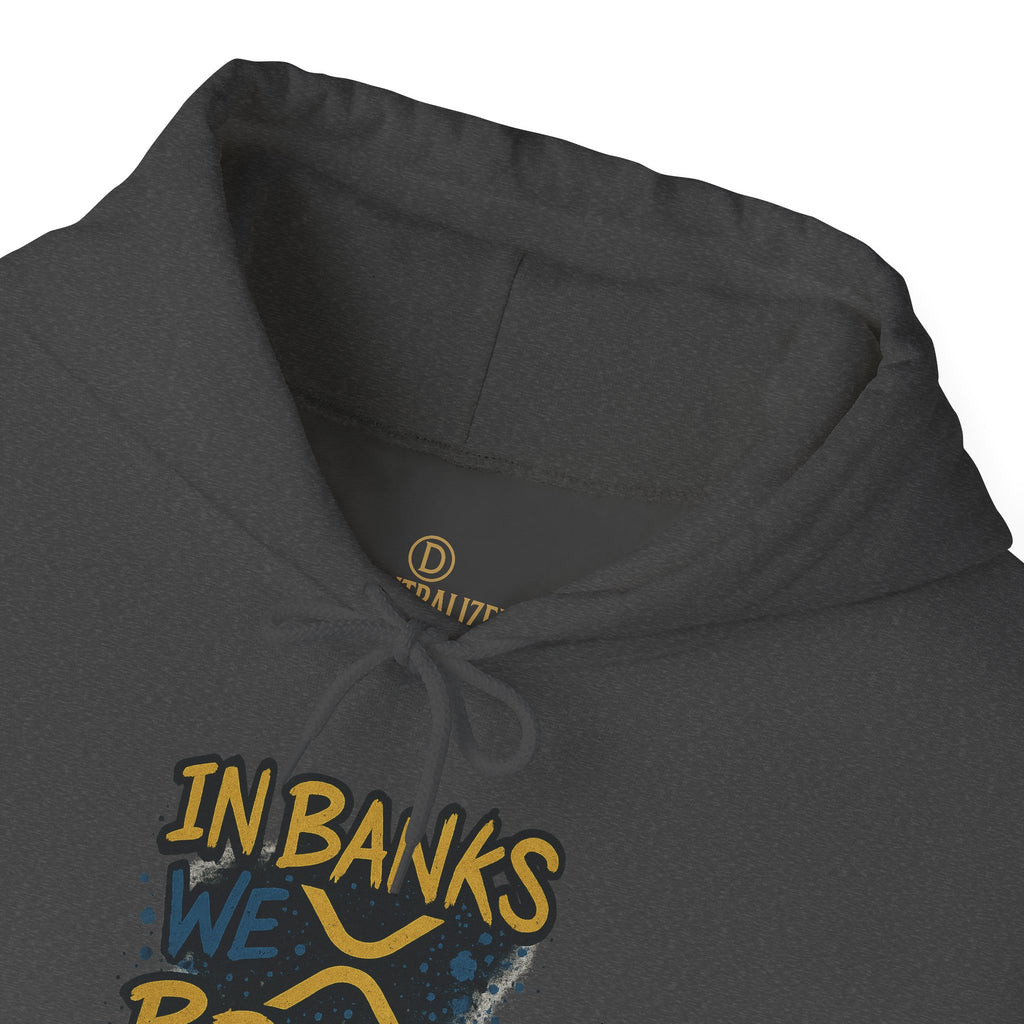In Banks We Break Hoodie — Streetwear Graffiti Hoodie for Urban Style