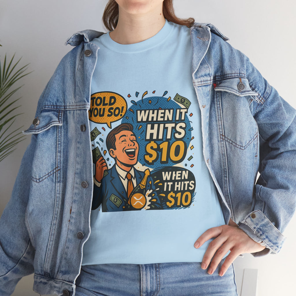 When It Hits 10 T-Shirt — Funny Crypto / Stock Trading Graphic Tee ("Told You So")