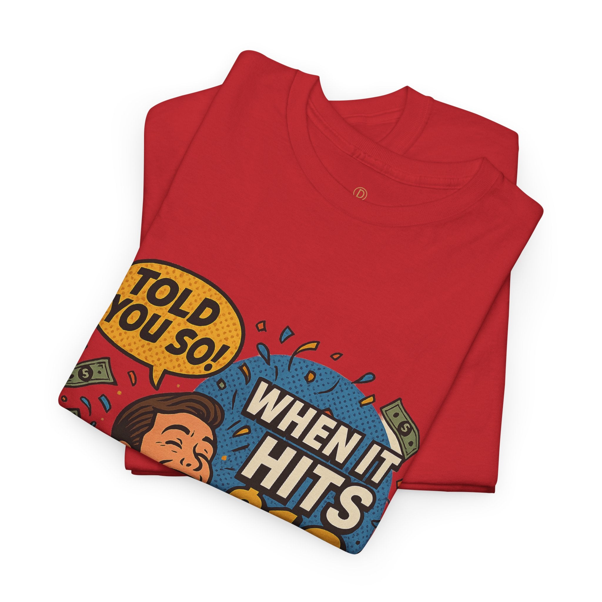 When It Hits 10 T-Shirt — Funny Crypto / Stock Trading Graphic Tee ("Told You So")
