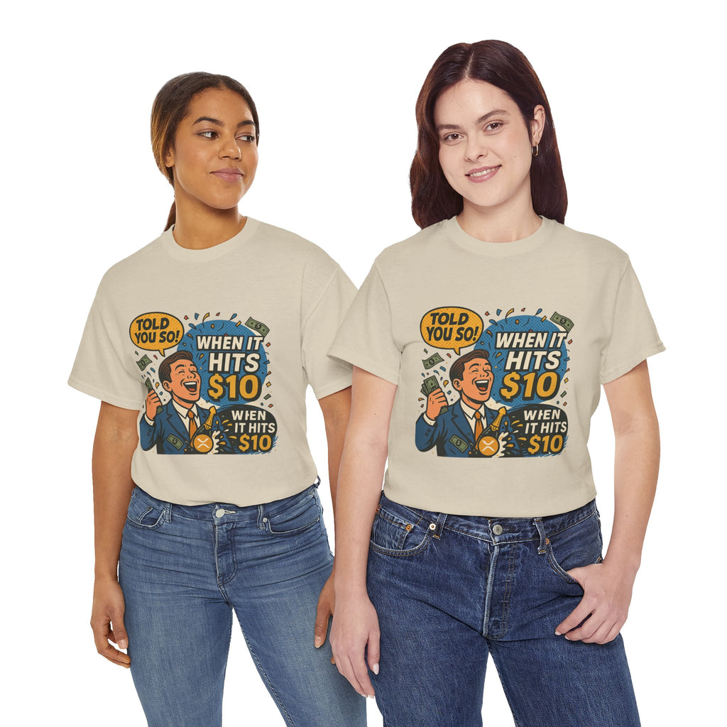 When It Hits 10 T-Shirt — Funny Crypto / Stock Trading Graphic Tee ("Told You So")