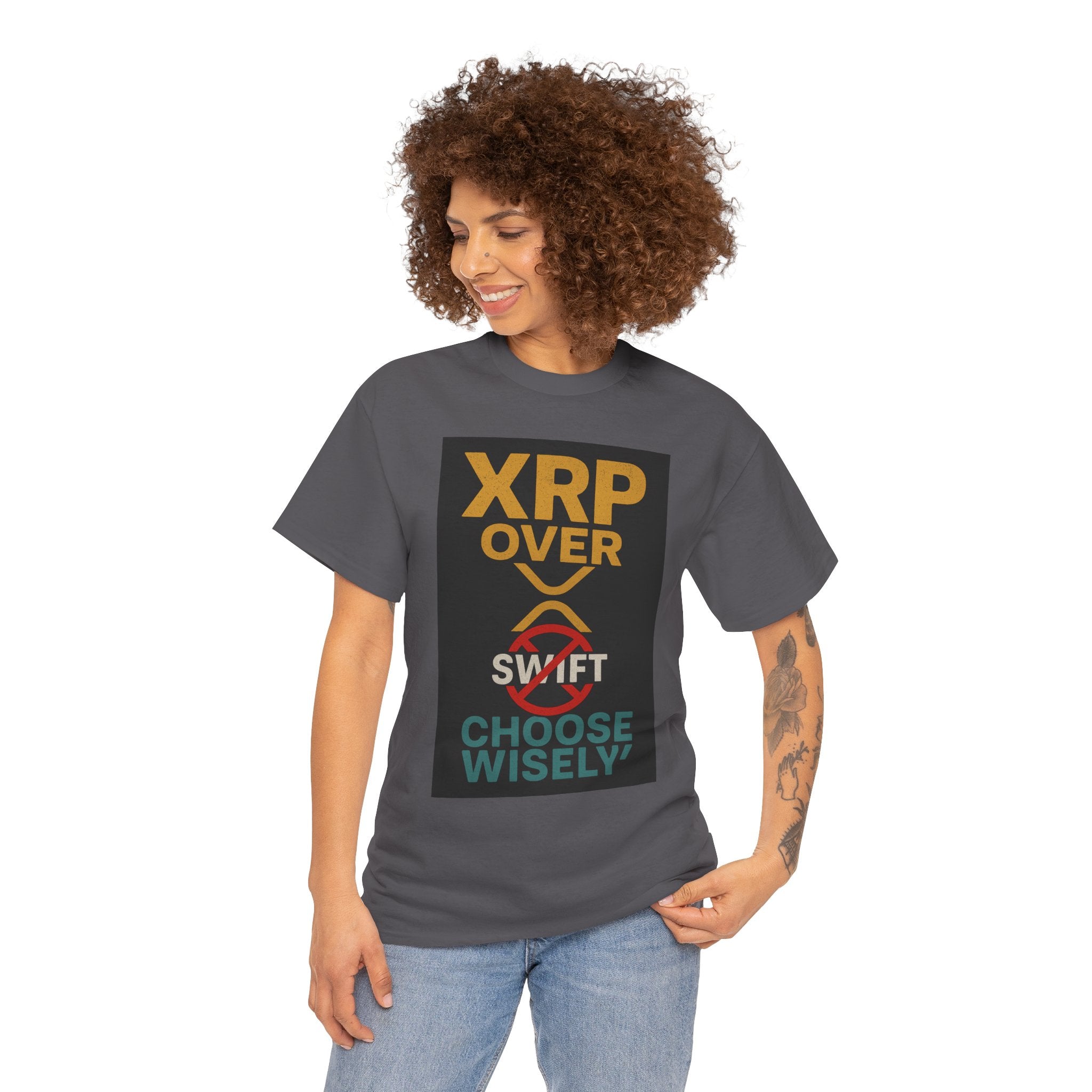 XRP Over SWIFT Choose Wisely Tee