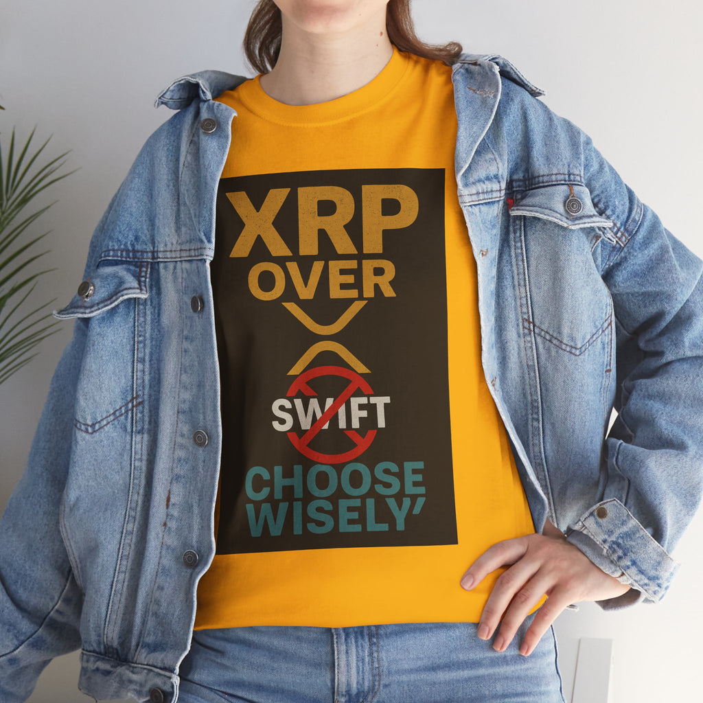 XRP Over SWIFT Choose Wisely Tee