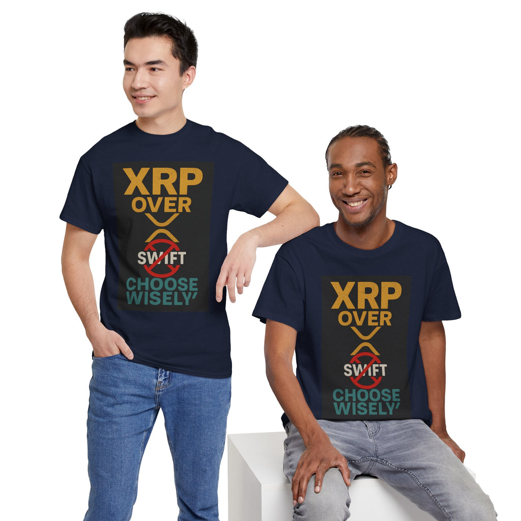 XRP Over SWIFT Choose Wisely Tee