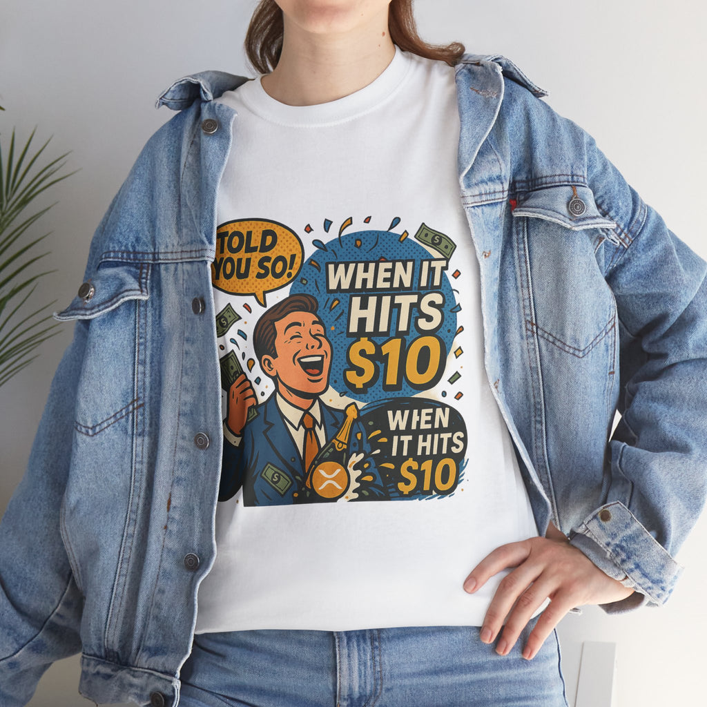 When It Hits 10 T-Shirt — Funny Crypto / Stock Trading Graphic Tee ("Told You So")