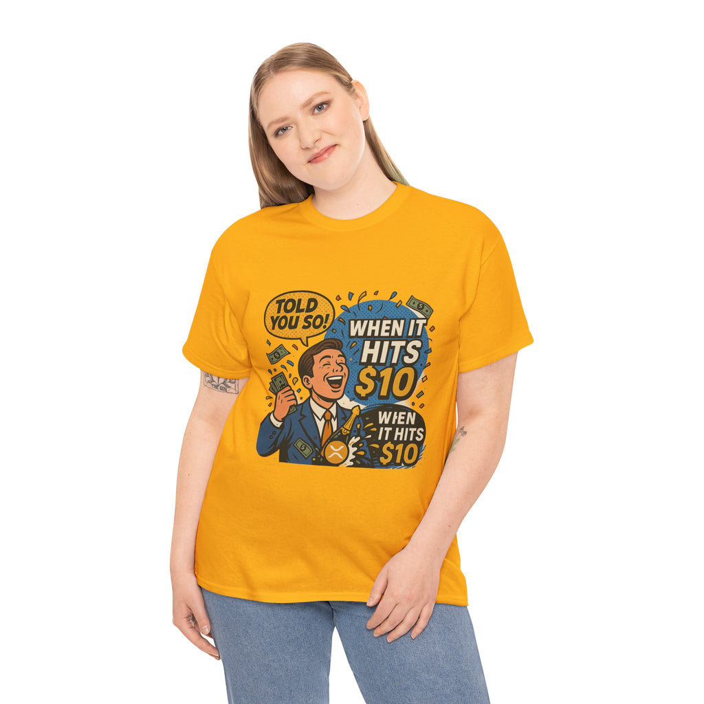 When It Hits 10 T-Shirt — Funny Crypto / Stock Trading Graphic Tee ("Told You So")