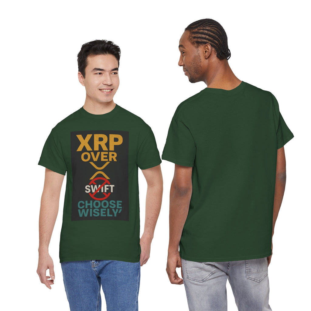 XRP Over SWIFT Choose Wisely Tee