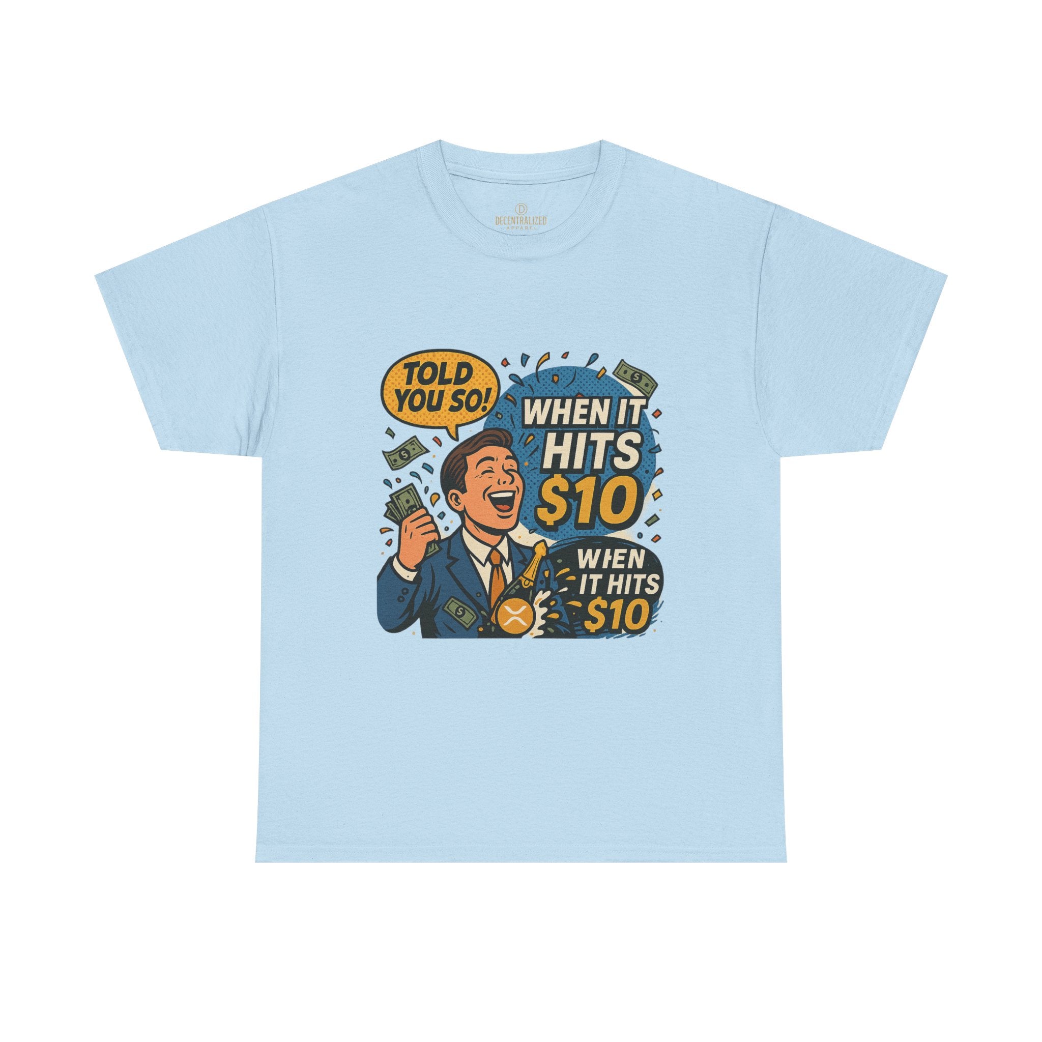When It Hits 10 T-Shirt — Funny Crypto / Stock Trading Graphic Tee ("Told You So")