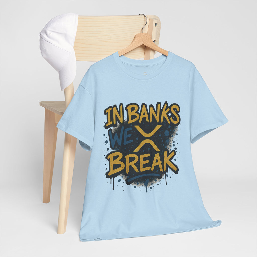 Ripple 'In Banks We Break' Graphic Tee — Crypto XRP Streetwear