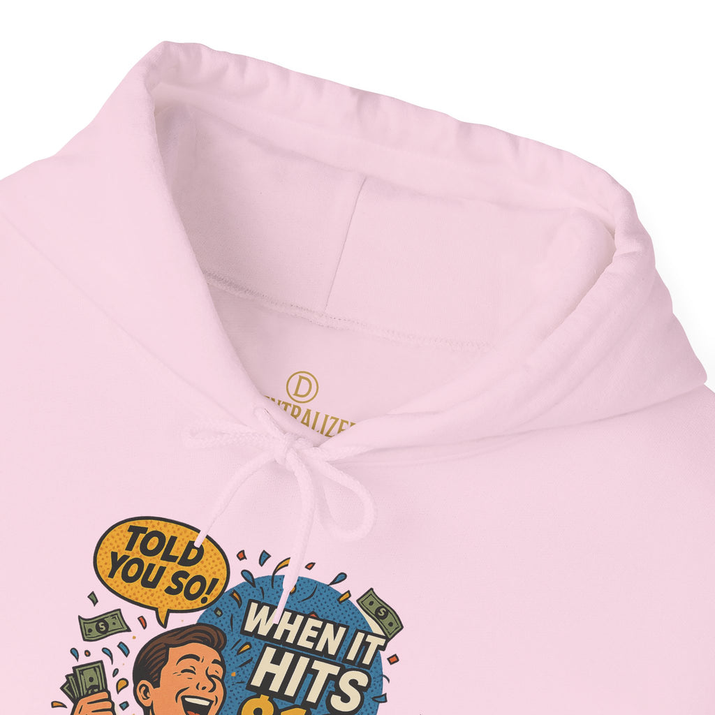Hoodie — “When it Hits 10” Funny Stock Market Meme Hoodie