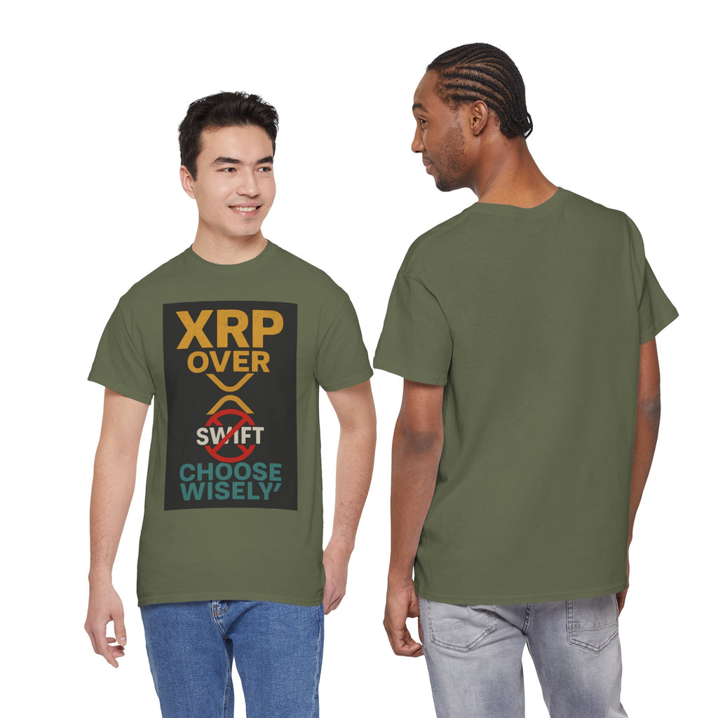 XRP Over SWIFT Choose Wisely Tee