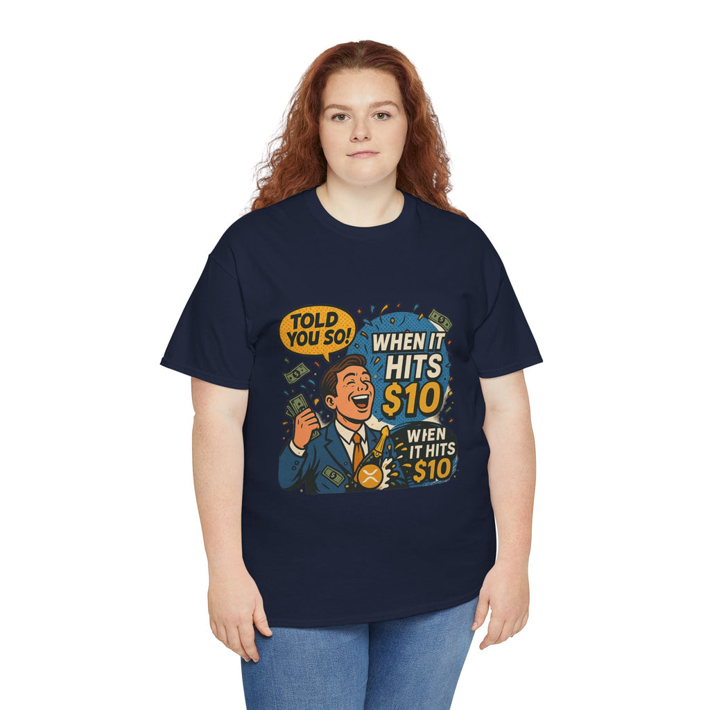 When It Hits 10 T-Shirt — Funny Crypto / Stock Trading Graphic Tee ("Told You So")