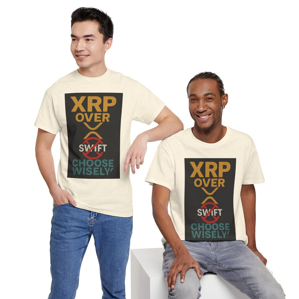 XRP Over SWIFT Choose Wisely Tee