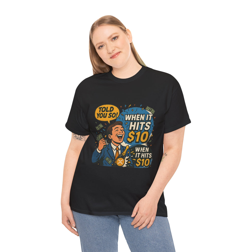 When It Hits 10 T-Shirt — Funny Crypto / Stock Trading Graphic Tee ("Told You So")