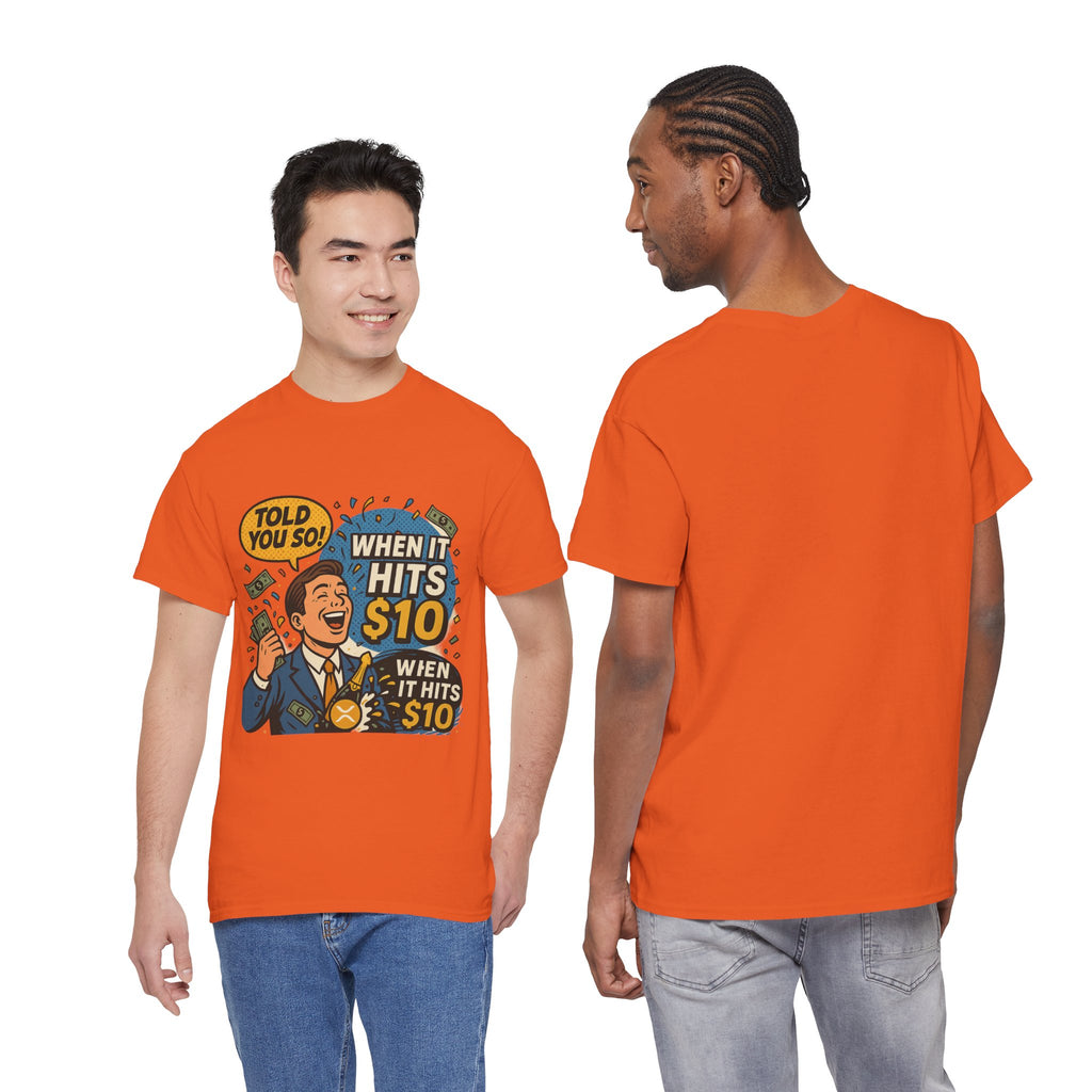 When It Hits 10 T-Shirt — Funny Crypto / Stock Trading Graphic Tee ("Told You So")