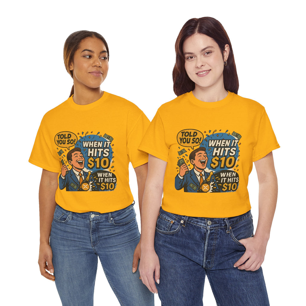 When It Hits 10 T-Shirt — Funny Crypto / Stock Trading Graphic Tee ("Told You So")