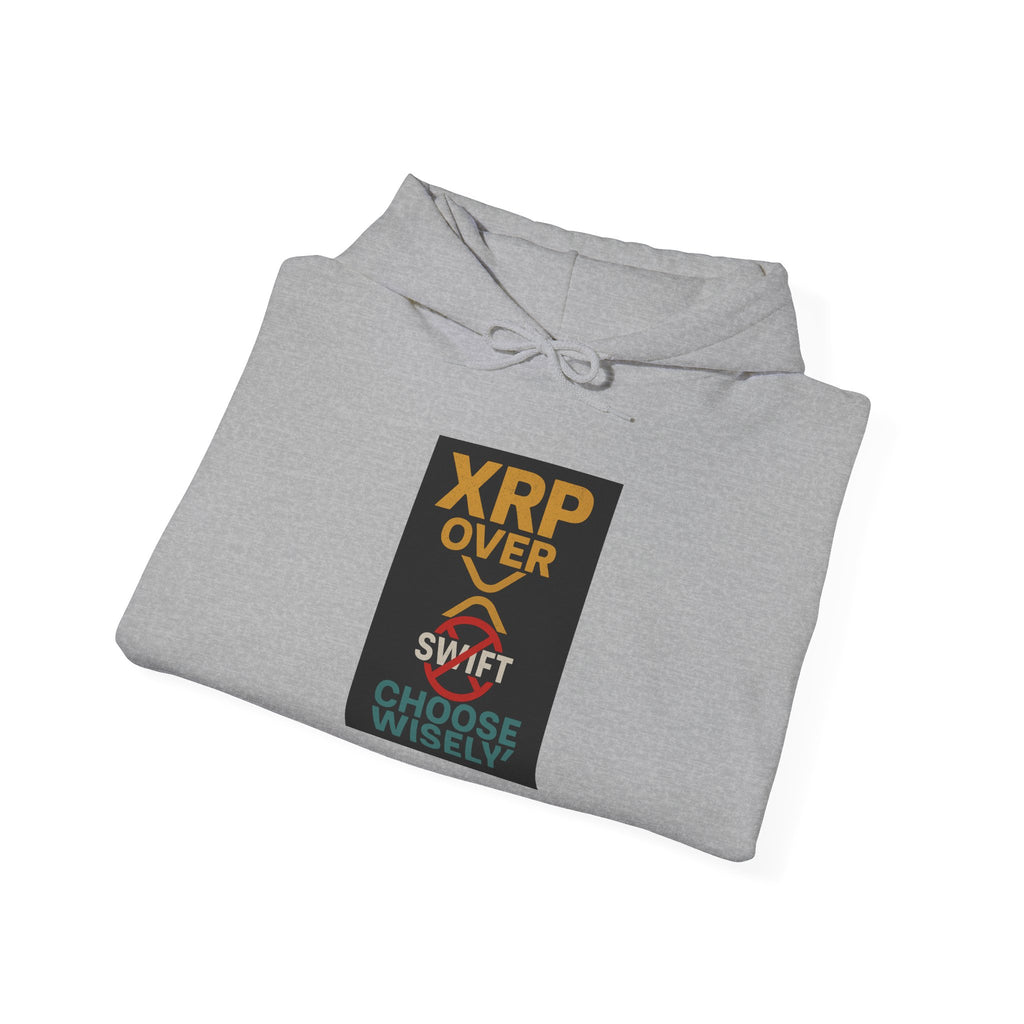 XRP Over Swift Hoodie - "Choose Wisely" Crypto Advocacy Sweatshirt