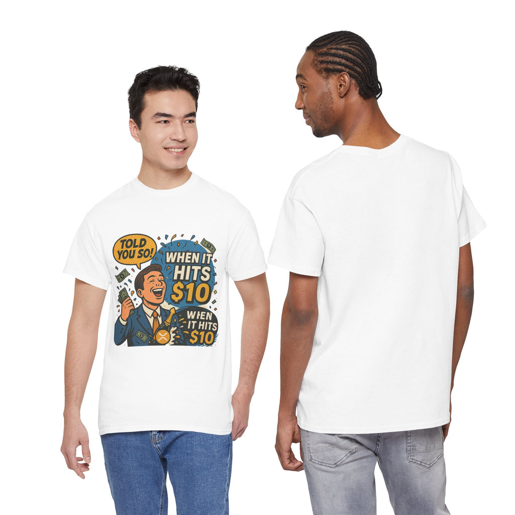 When It Hits 10 T-Shirt — Funny Crypto / Stock Trading Graphic Tee ("Told You So")