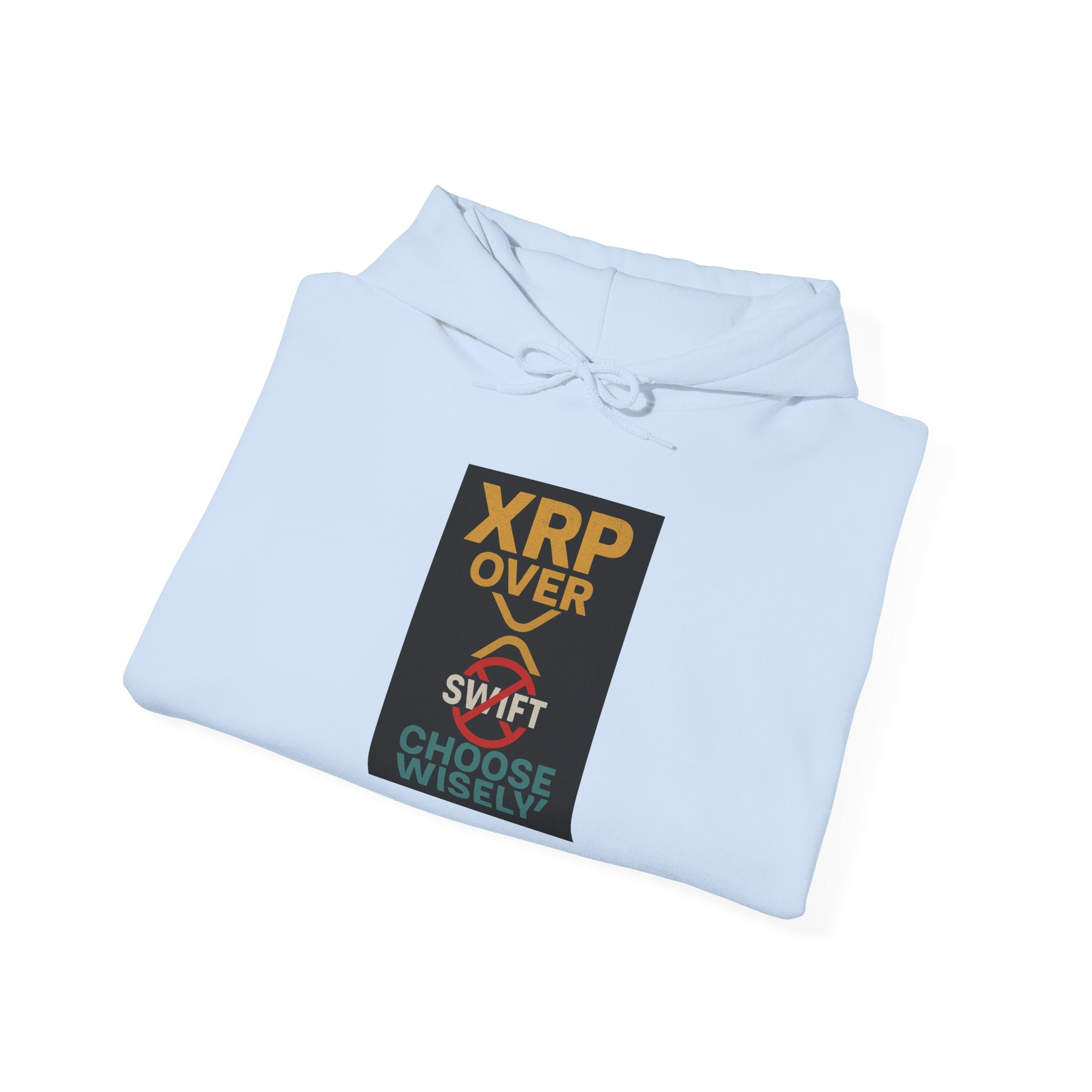 XRP Over Swift Hoodie - "Choose Wisely" Crypto Advocacy Sweatshirt