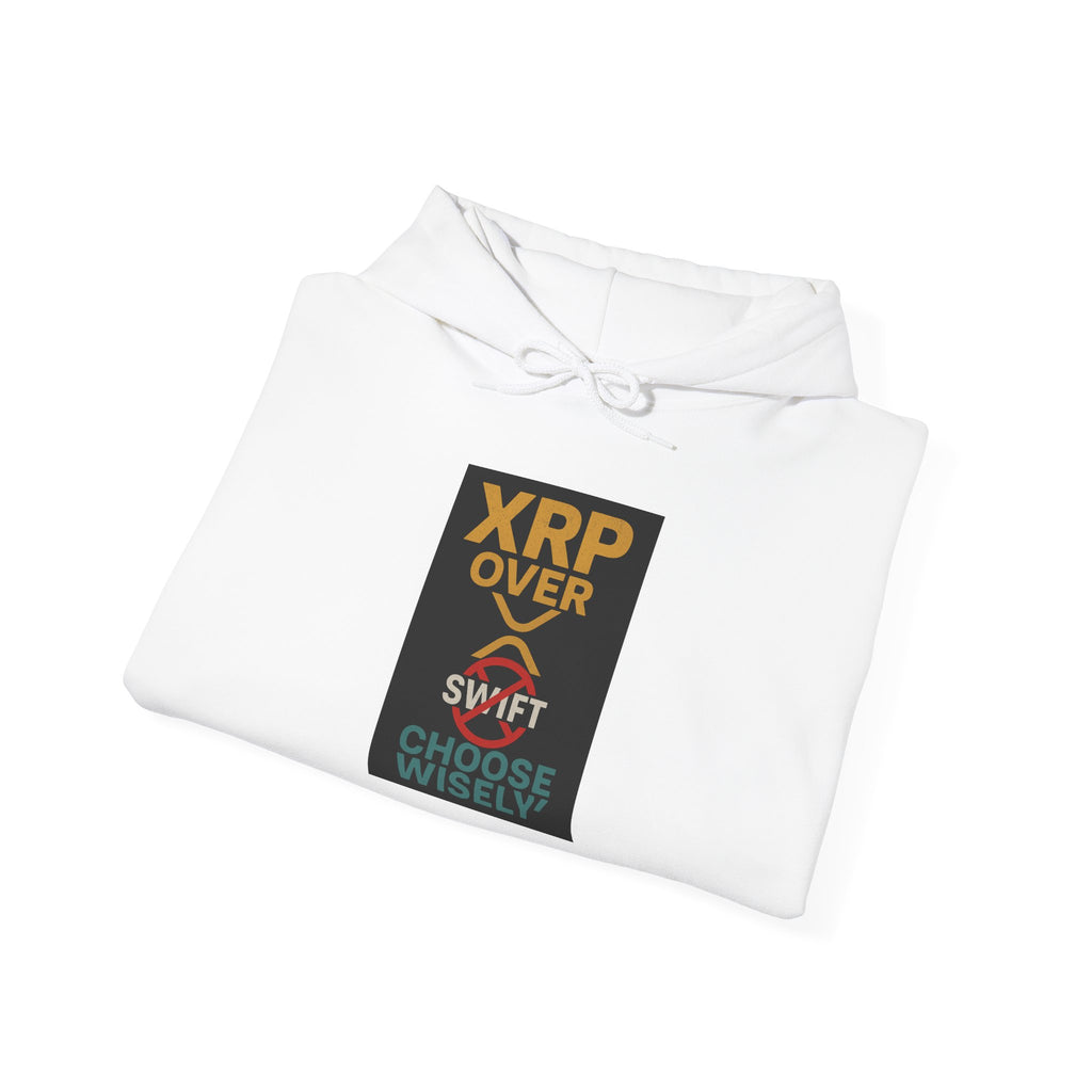 XRP Over Swift Hoodie - "Choose Wisely" Crypto Advocacy Sweatshirt