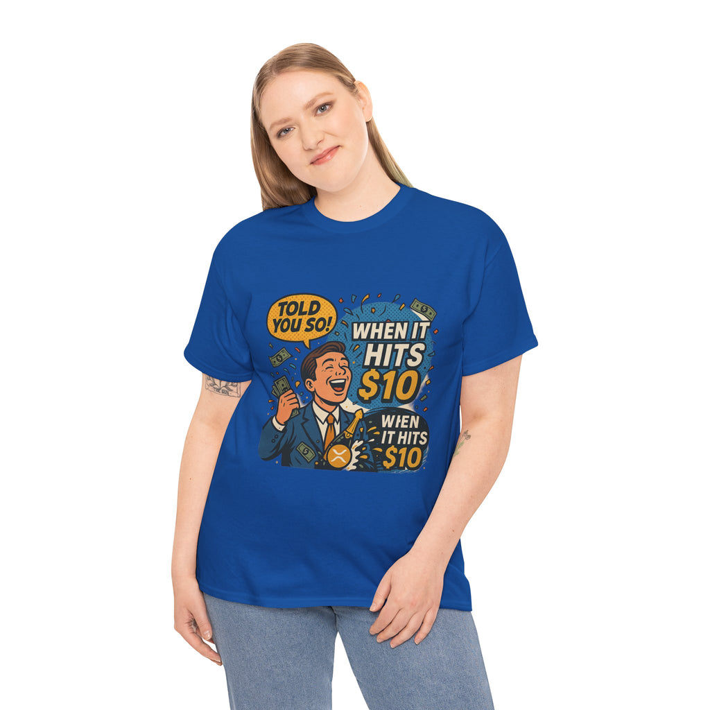 When It Hits 10 T-Shirt — Funny Crypto / Stock Trading Graphic Tee ("Told You So")