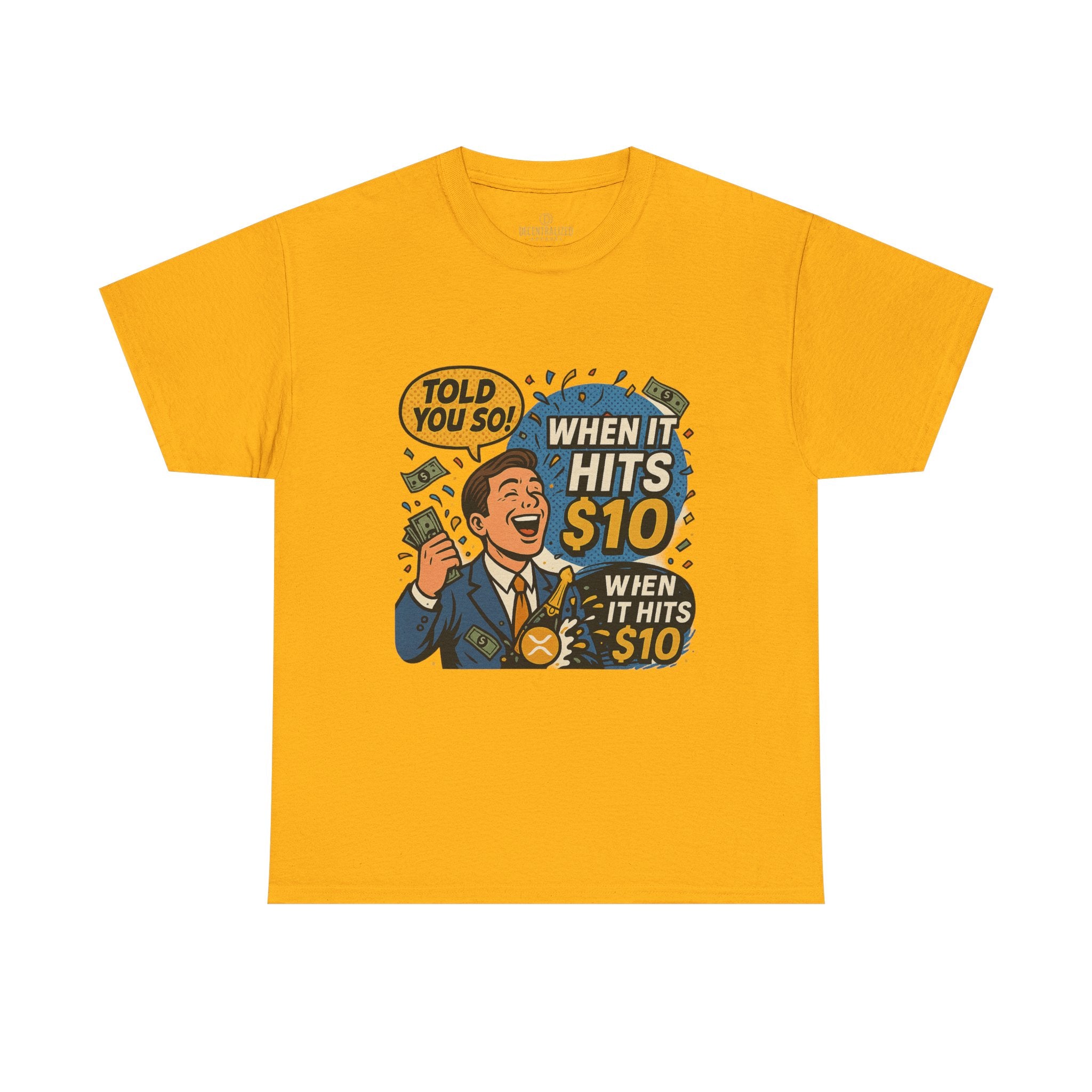 When It Hits 10 T-Shirt — Funny Crypto / Stock Trading Graphic Tee ("Told You So")