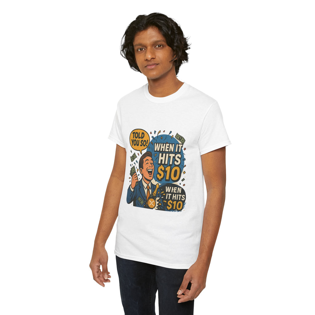 When It Hits 10 T-Shirt — Funny Crypto / Stock Trading Graphic Tee ("Told You So")