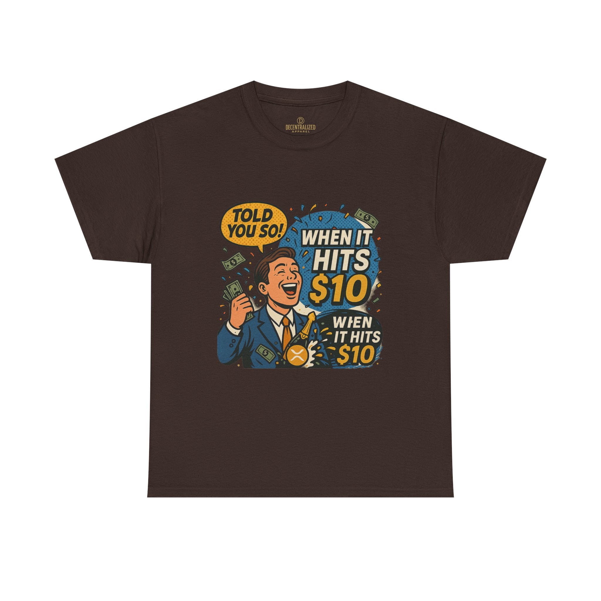 When It Hits 10 T-Shirt — Funny Crypto / Stock Trading Graphic Tee ("Told You So")